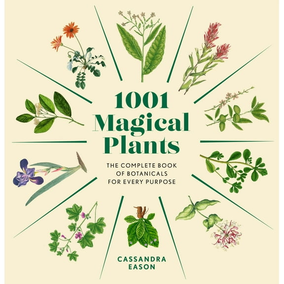 1001 Magical Plants: The Complete Book of Botanicals for Every Purpose (Hardcover)