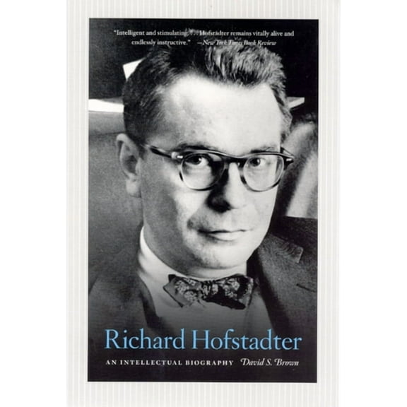 Richard Hofstadter: An Intellectual Biography, (Paperback)