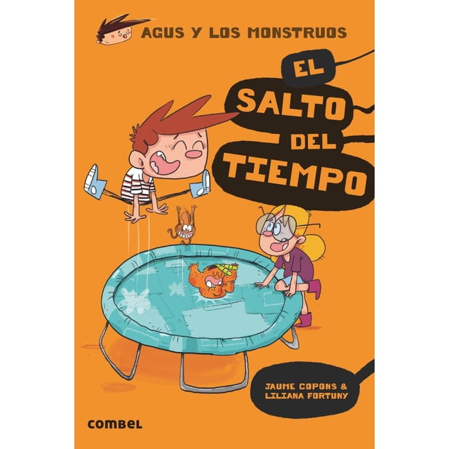 EL SALTO DEL TIEMPO. AGUS Y LOS MONSTRUOS COMBEL EDITORIAL JUAME COPONS