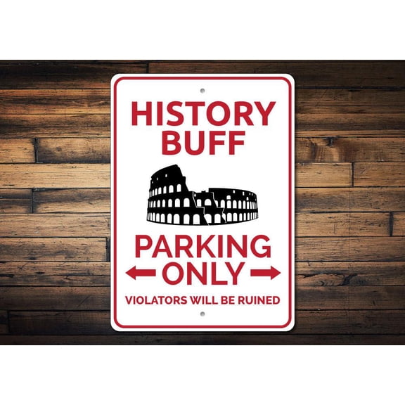 History Buff Parking Novelty Sign, Metal Wall Decor - 10x14 inches