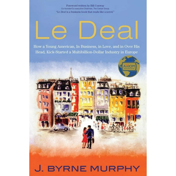 Le Deal: How a Young American, in Business, In Love, and in Over His Head, Kick-Started a Multibillion-Dollar Industry i, (Paperback)