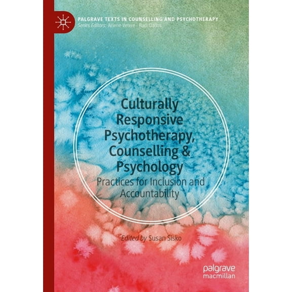 Palgrave Texts in Counselling and Psycho Culturally Responsive Psychotherapy, Counselling & Psychology: Practices for Inclusion and Accountability, (Paperback)