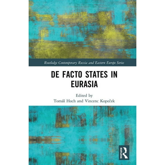 Routledge Contemporary Russia and Easter de Facto States in Eurasia, (Hardcover)