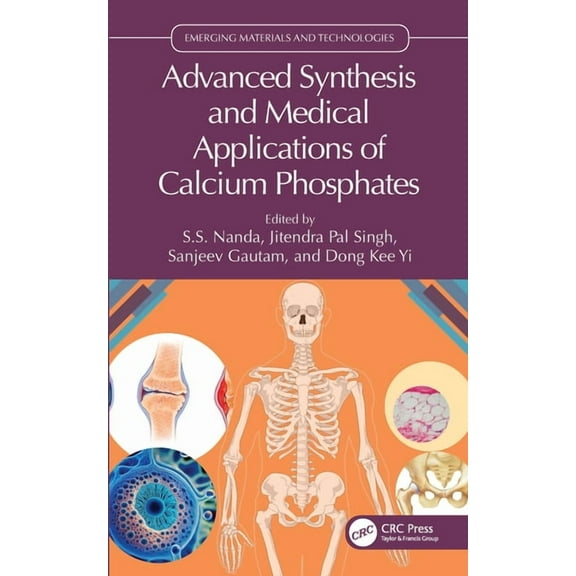 Emerging Materials and Technologies Advanced Synthesis and Medical Applications of Calcium Phosphates, (Hardcover)