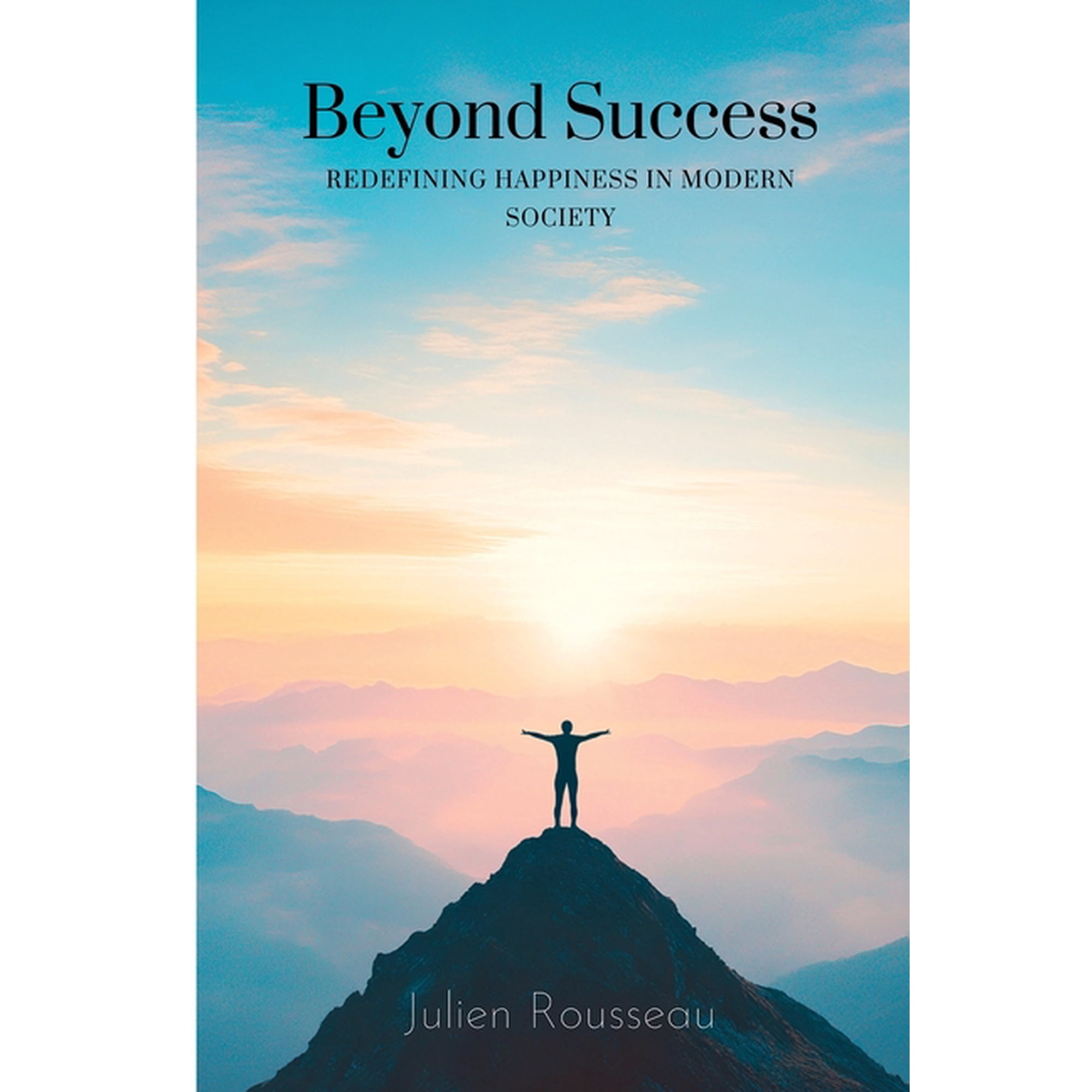 Beyond Success: Redefining Happiness in Modern Society: Redefining Happiness in Modern Society (Paperback)
