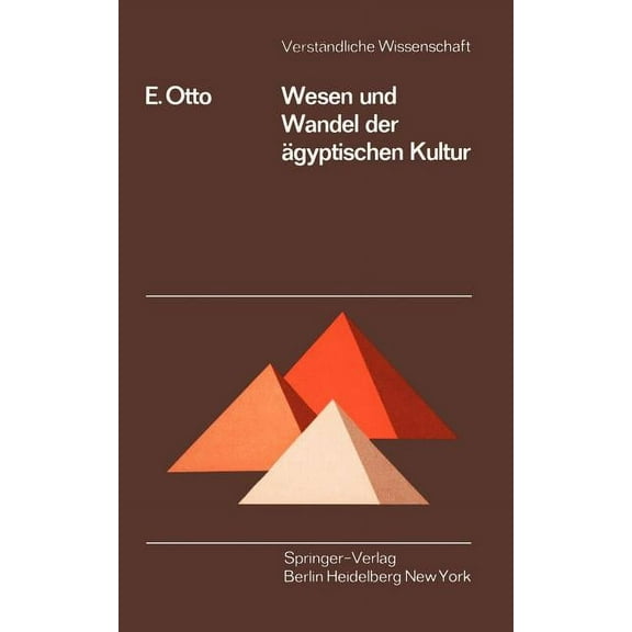 VerstÃ¤ndliche Wissenschaft Wesen Und Wandel Der Ãgyptischen Kultur, Book 100, (Paperback)