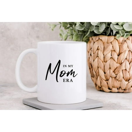 

Mothers Day Gift Mom mug In my Mom Era Mug Coffee lover Gift for Mom Mama mug 11oz 15oz Ceramic Mug