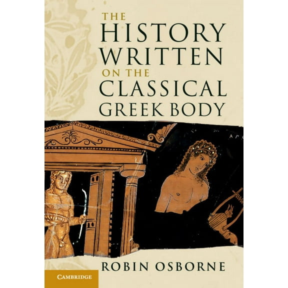 Wiles Lectures The History Written on the Classical Greek Body, (Hardcover)
