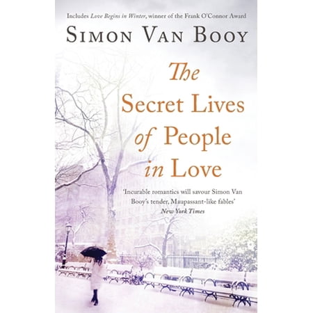 The Secret Lives of People In Love: Includes the award-winning collection Love Begins in Winter (Paperback)