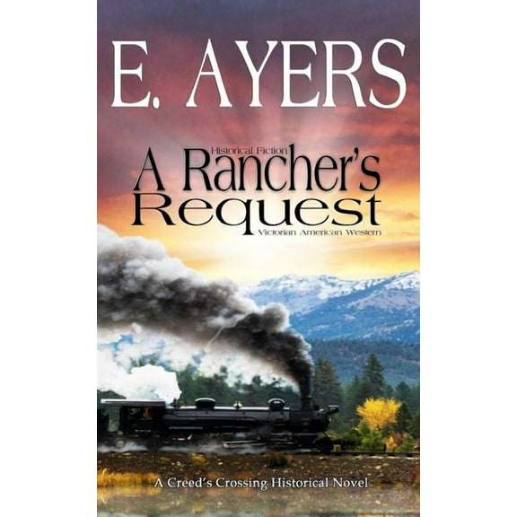 Historical Fiction - A Rancher's Request - A Victorian Southern American Novel