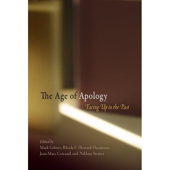 Pennsylvania Studies in Human Rights The Age of Apology: Facing Up to the Past, (Paperback)