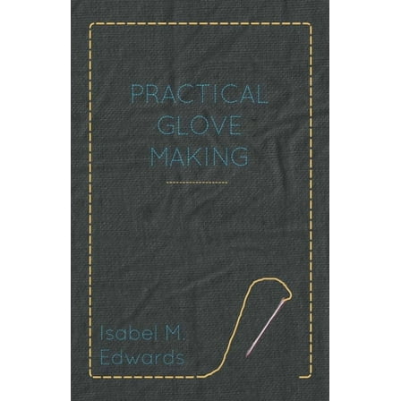Practical Glove Making, (Paperback)