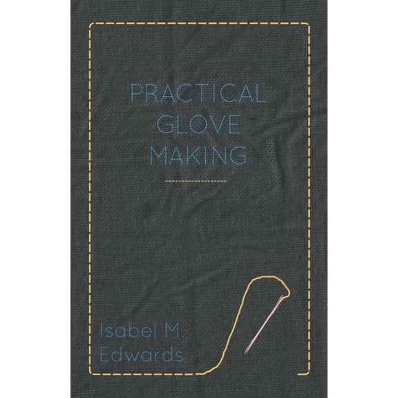 Practical Glove Making, (Paperback)