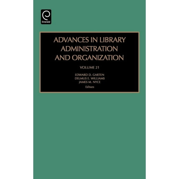 Advances in Library Administration and O Advances in Library Administration and Organization, Book 21, (Hardcover)