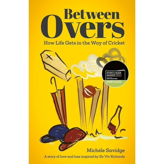 Between Overs: (Shortlisted for the Sunday Times Sports Book Awards 2023), (Hardcover)