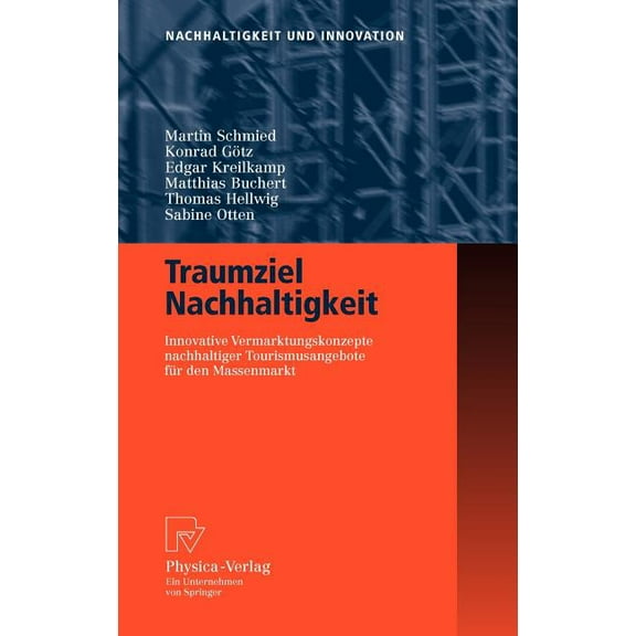 Nachhaltigkeit Und Innovation Traumziel Nachhaltigkeit: Innovative Vermarktungskonzepte Nachhaltiger Tourismusangebote FÃ¼r Den Massenmarkt, (Hardcover)
