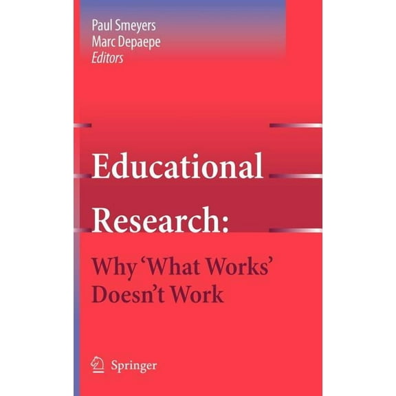Educational Research Educational Research: Why 'What Works' Doesn't Work, Book 1, (Hardcover)