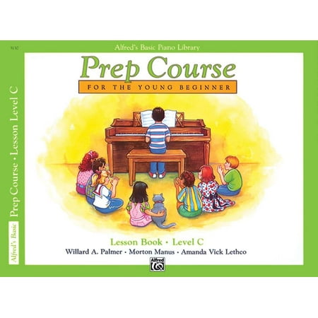 Alfred's Basic Piano Library: Alfred's Basic Piano Prep Course Lesson Book, Bk C: For the Young Beginner (Best Series 7 Prep Course)