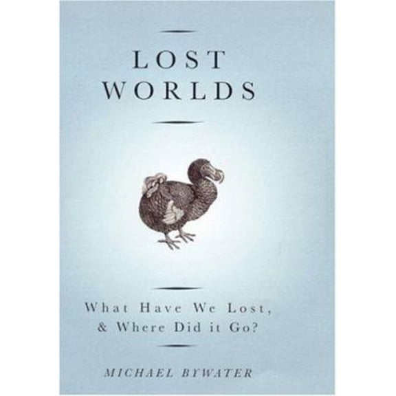 Pre-Owned Lost Worlds: What Have We Lost, & Where Did it Go? (Hardcover) 1862077010 9781862077010