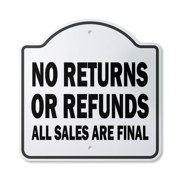 No Returns Or Refunds 12" X 12" Sign | Indoor/Outdoor Plastic | SignMission Designer Shopping Store Policy Parking Novelty Gift Funny Joke Gag Road Garage