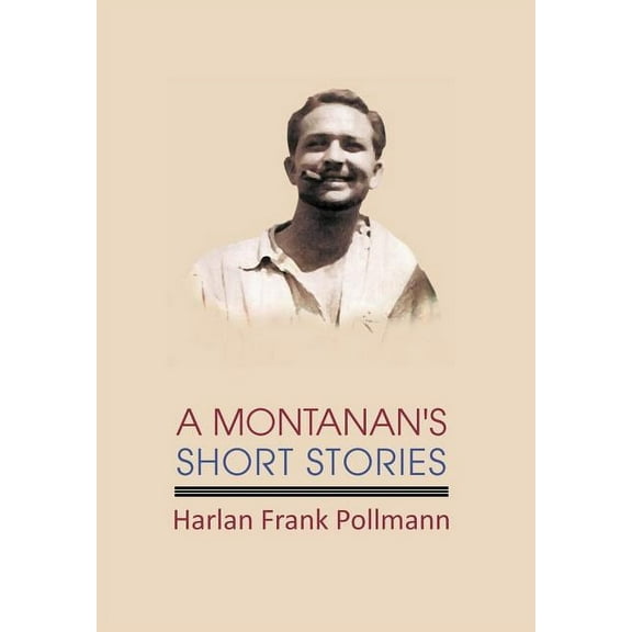 A Montanan's Short Stories, (Hardcover)