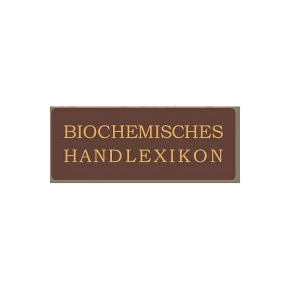 Biochemisches Handlexikon: II. Band Gummisubstanzen. Hemicellulosen. Pflanzenschleime. Pektinstoffe. Huminsubstanzen. St, (Paperback)