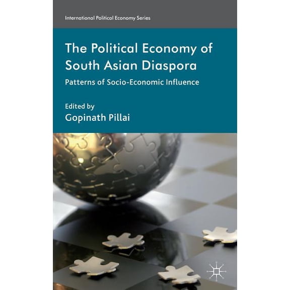 The Political Economy of South Asian Diaspora: Patterns of Socio-Economic Influence