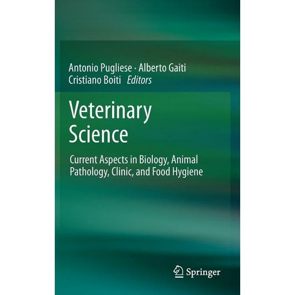 Veterinary Science: Current Aspects in Biology, Animal Pathology, Clinic and Food Hygiene, (Hardcover)