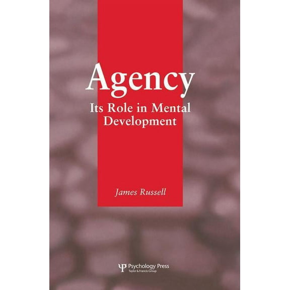 Agency: Its Role In Mental Development, (Paperback)
