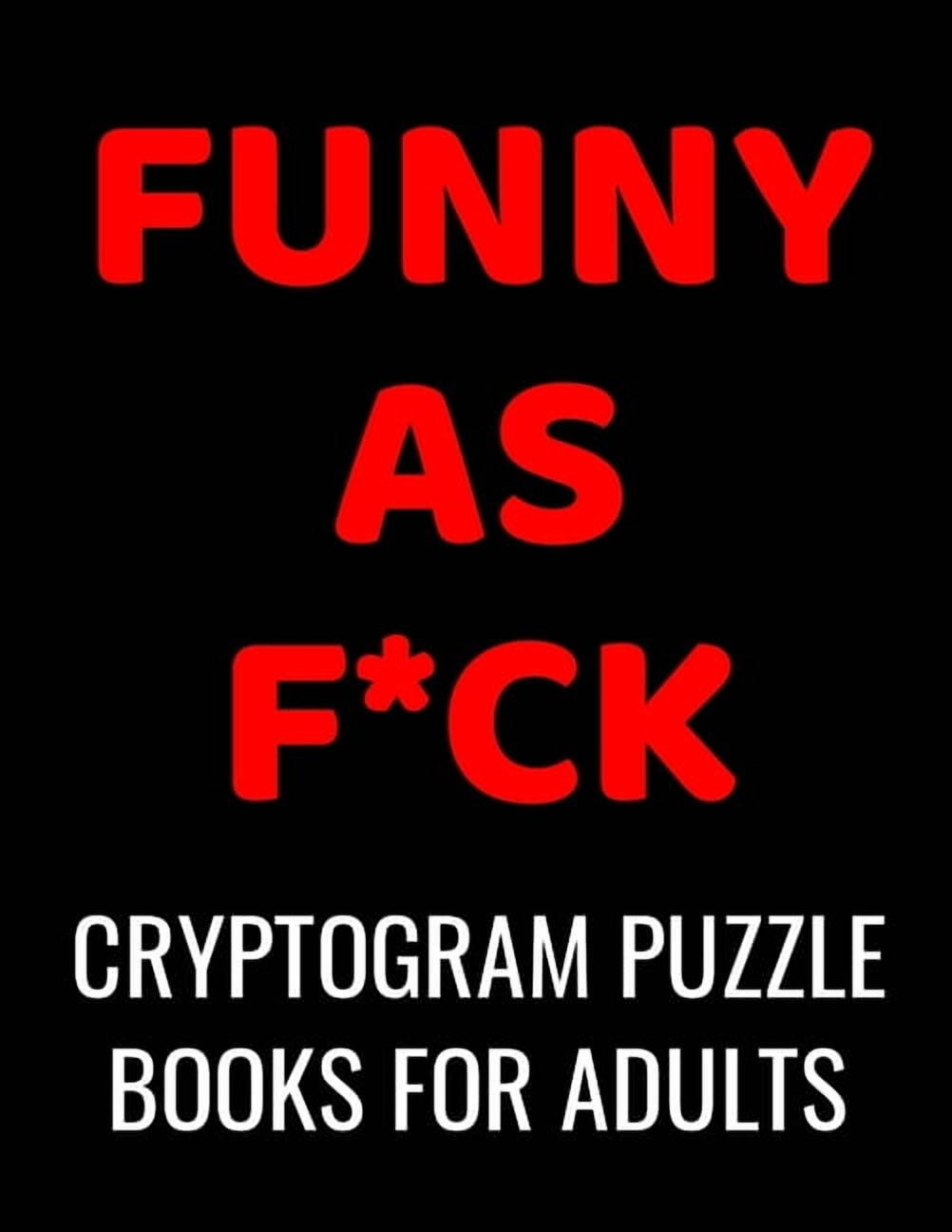 Funny Cryptogram Puzzles: Cryptogram Puzzle Book, Cryptoquote Book,  Cryptoquote Puzzle Books Based (Paperback) by Michelle K Paul - Walmart.com