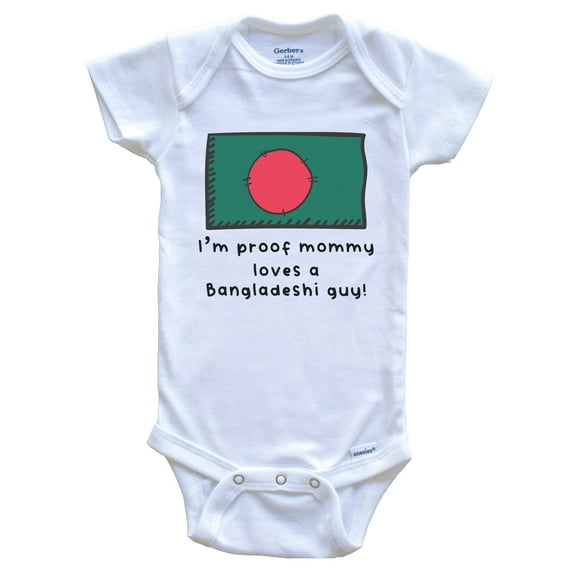 I'm Proof Mommy Loves A Bangladeshi Guy Bangladesh Flag Baby Bodysuit