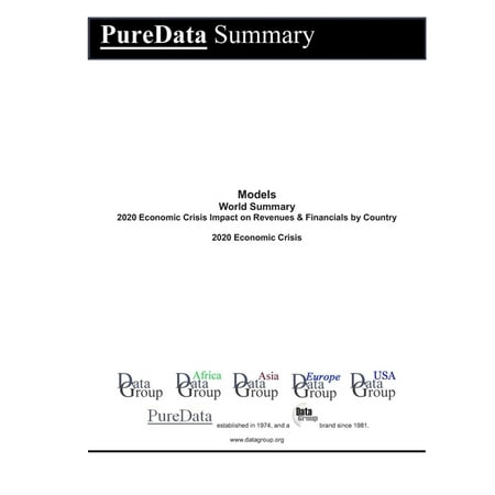 Puredata World Summary: Models World Summary: 2020 Economic Crisis Impact on Revenues & Financials by Country (Paperback)