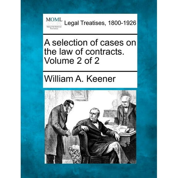 A selection of cases on the law of contracts. Volume 2 of 2 (Paperback)