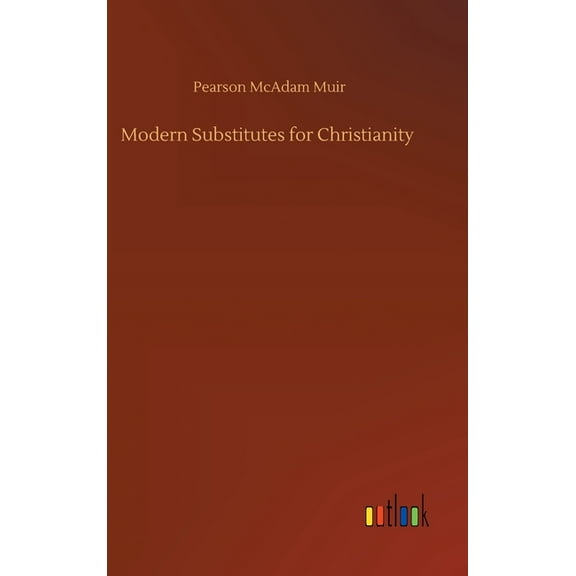 Modern Substitutes for Christianity (Hardcover)