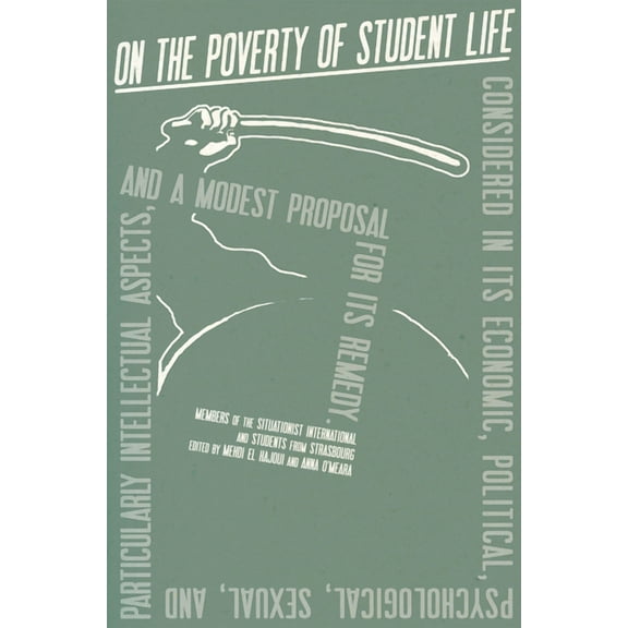 On the Poverty of Student Life: Considered in Its Economic, Political, Psychological, Sexual, and Especially Intellectua, (Paperback)