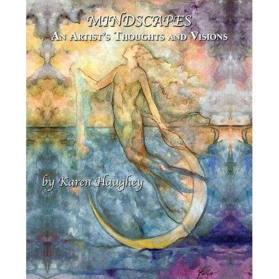 Mindscapes: An Artist's Thoughts and Visions, (Paperback)