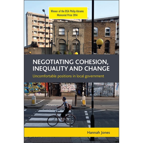 Negotiating Cohesion, Inequality and Change: Uncomfortable Positions in Local Government, (Paperback)