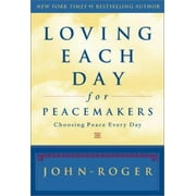 Loving Each Day for Peacemakers: Choosing Peace Every Day (Loving Each Day series) [Hardcover - Used]