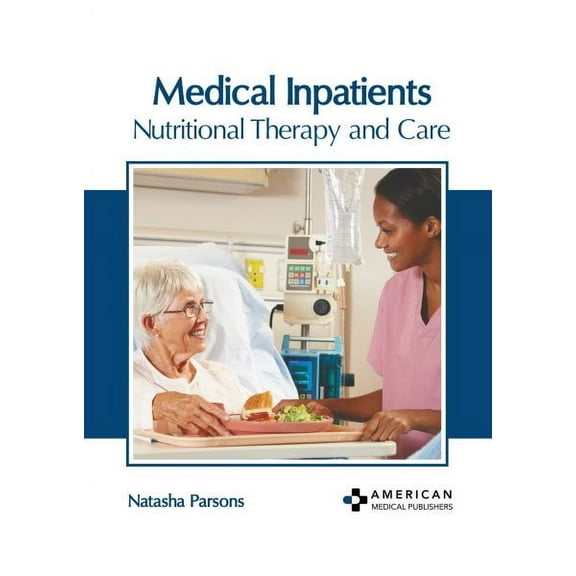 Medical Inpatients: Nutritional Therapy and Care (Hardcover)