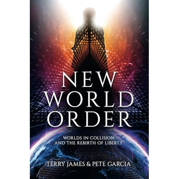 Pre-Owned New World Order: Worlds in Collision and The Rebirth of Liberty (Paperback) 1948014653 9781948014656