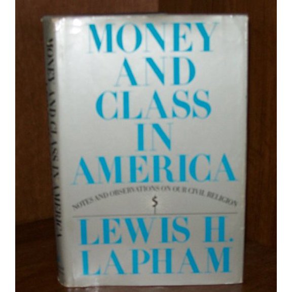 Pre-Owned Money and Class in America: Notes and Observations on Our Civil Religion (Hardcover) 1555841090 9781555841096