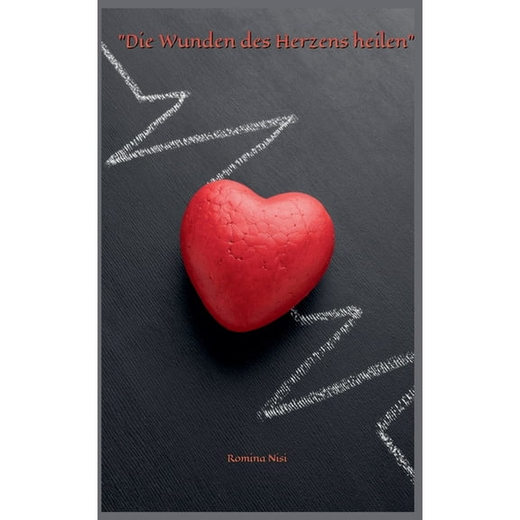 "Die Wunden des Herzens heilen", (Paperback)
