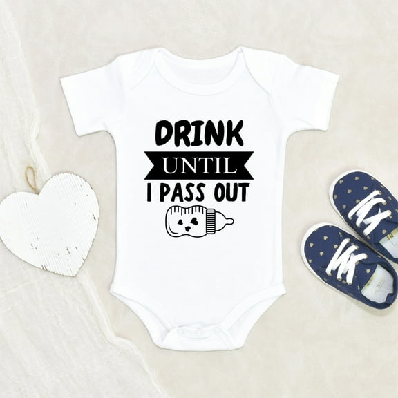 Newborn Baby Clothing - Drink Until Pass Out Baby Clothes - Cute Baby Sayings Clothes - Newborn Baby Clothes