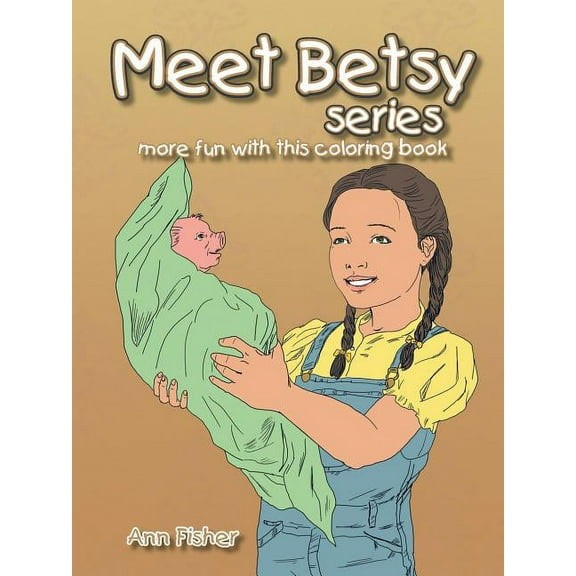 Meet Betsy series: more fun with this coloring book, (Paperback)