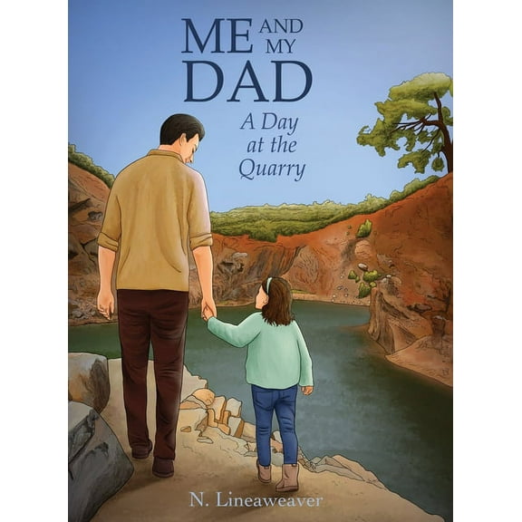 Me and My Dad: A Day at the Quarry, (Hardcover)