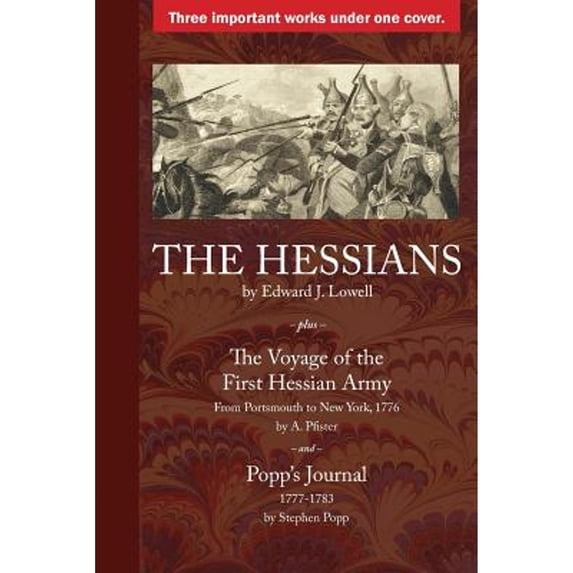 Pre-Owned The Hessians: Three Historical Works by Lowell, Pfister, and Popp (Paperback) 099976201X 9780999762011