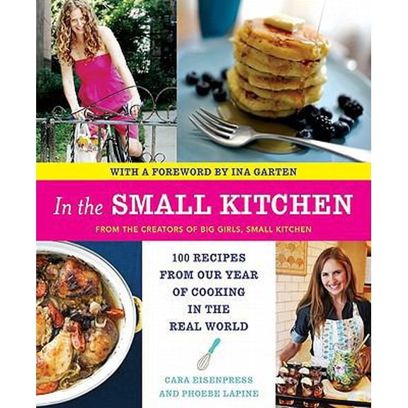 Pre-Owned In the Small Kitchen: 100 Recipes from Our Year of Cooking in the Real World (Paperback) 0061998249 9780061998249