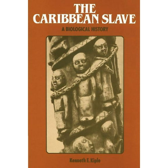 Studies in Environment and History The Caribbean Slave: A Biological History, (Paperback)