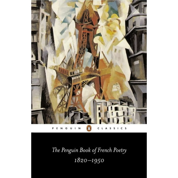 Pre-Owned The Penguin Book of French Poetry: 1820-1950--With Prose Translations (Paperback) 0140423850 9780140423853