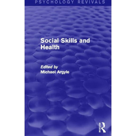 Psychology Revivals Social Skills and Health (Psychology Revivals), (Paperback)